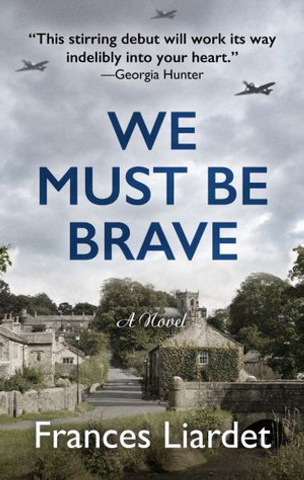 Cover Art for 9781432865078, We Must Be Brave (Thorndike Press Large Print Historical Fiction) by Frances Liardet