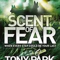 Cover Art for B07H7DC9HD, Scent of Fear by Tony Park