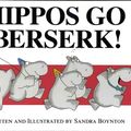 Cover Art for 9780689808548, Hippos Go Berserk! by Sandra Boynton