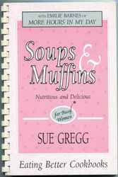 Cover Art for 9781878272041, Soups & muffins: Nutritious and delicious : for busy women by Sue Gregg