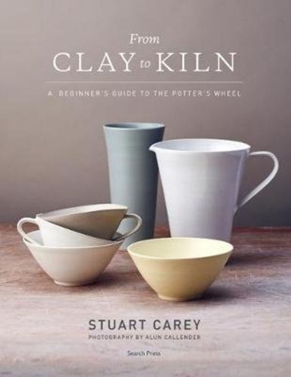 Cover Art for 9781782218098, From Clay to Kiln by Stuart Carey