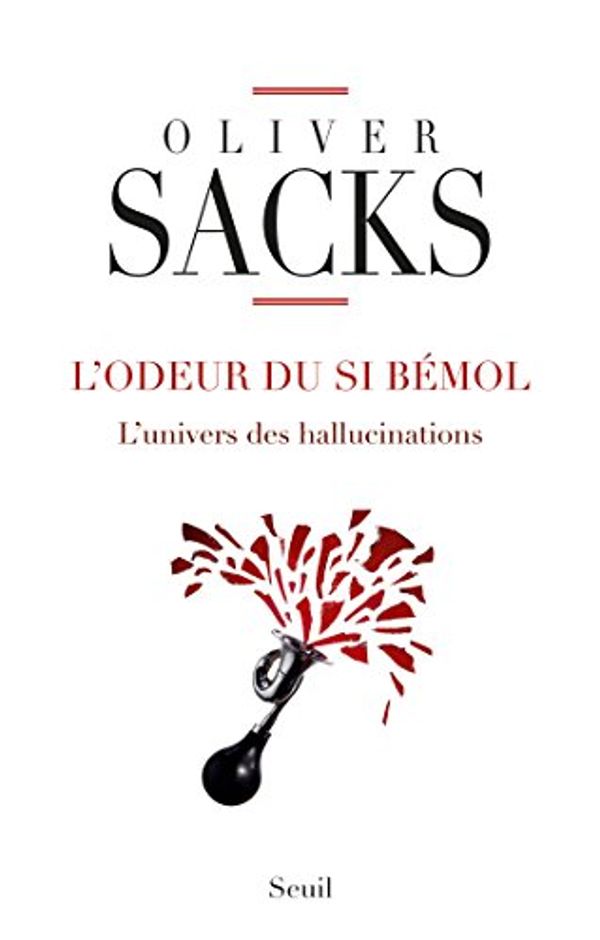 Cover Art for B00LB8BVGM, L'Odeur du si bémol. L'univers des hallucinations (La Couleur des idées) (French Edition) by Sacks, Oliver
