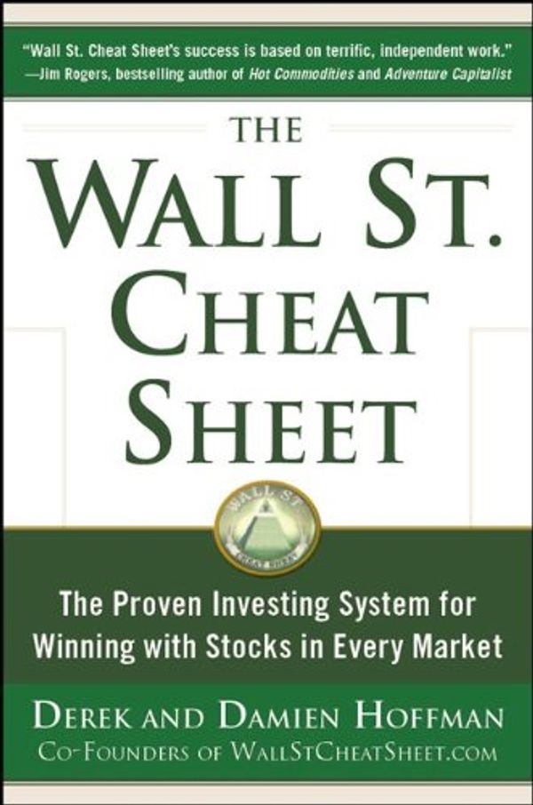 Cover Art for 9780071787000, The Wall St. Cheat Sheet: the Proven Investing System for Winning with Stocks in Every Market by Derek Hoffman, Damien Hoffman