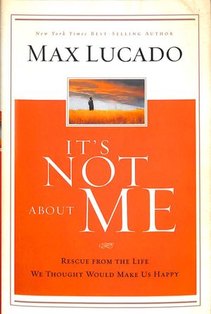 Cover Art for 9780849947094, It's Not about Me by Max Lucado