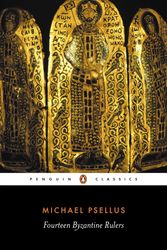 Cover Art for 9780140441697, Fourteen Byzantine Rulers by Michael Psellus