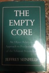 Cover Art for 9780876686119, The Empty Core An Object Relations Approach to Psychotherapy of the Schizoid Personality by Jeffrey Seinfeld