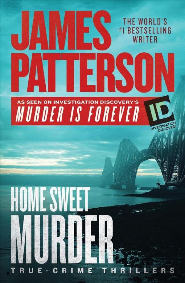 Cover Art for 9781538746561, 2: James Patterson's Home Sweet Murder (James Patterson's Murder Is Forever) by James Patterson