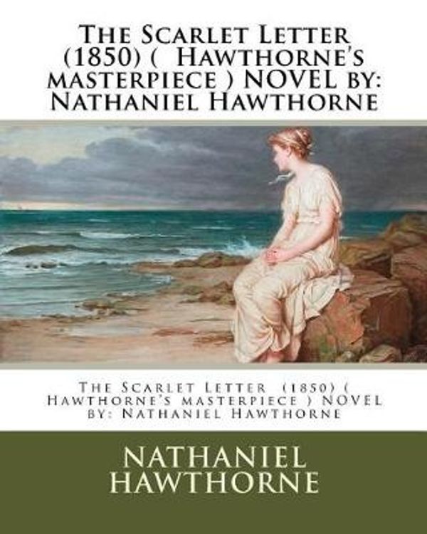Cover Art for 9781542824873, The Scarlet Letter  (1850) (  Hawthorne's masterpiece ) NOVEL by: Nathaniel Hawthorne by Unknown