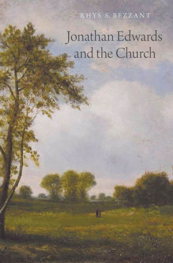Cover Art for 9780199890309, Jonathan Edwards and the Church by Rhys S. Bezzant