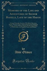 Cover Art for 9781333037888, Memoirs of the Life and Adventures of Signor Rozelli, Late of the Hague, Vol. 1: Giving a Particular Account of His Birth, Education, Slavery, ... Figures He Has Since Made, as Well in by Abbé Olivier