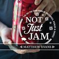 Cover Art for B019BQWVL4, Not Just Jam: The Fat Pig Farm book of preserves, pickles and sauces by Matthew Evans