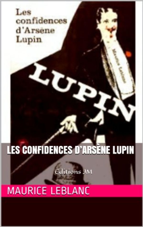 Cover Art for B00HPZE3ME, Les Confidences d’Arsène Lupin by Maurice Leblanc