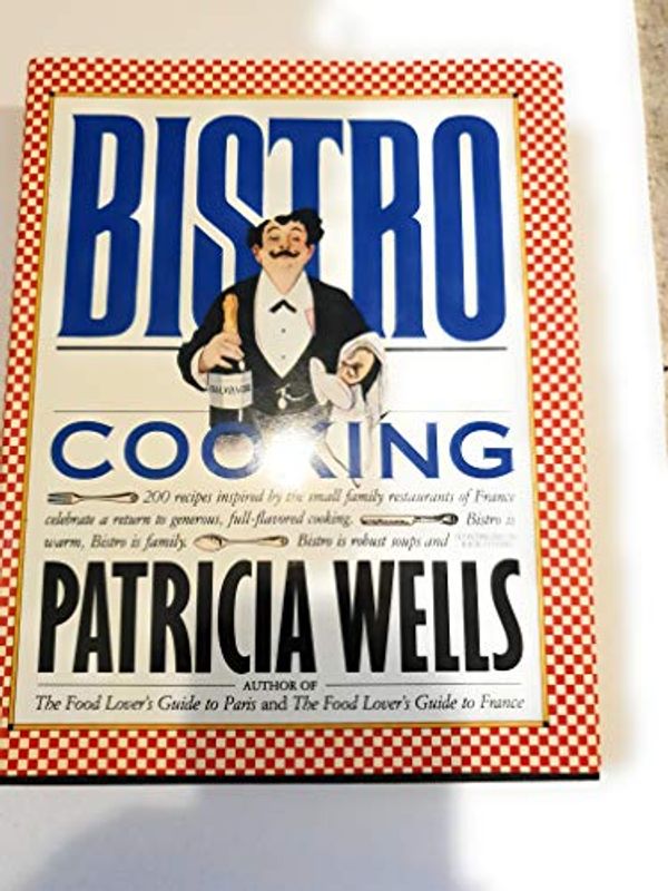 Cover Art for 9781856260114, Bistro Cooking by Patricia Wells