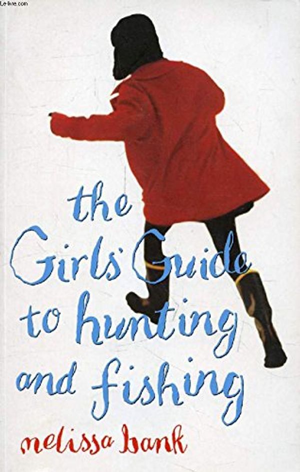 Cover Art for 9780754022695, The Girls' Guide to Hunting and Fishing by Melissa Bank