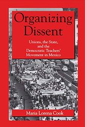 Cover Art for 9780271025902, Organizing Dissent by Maria Lorena Cook