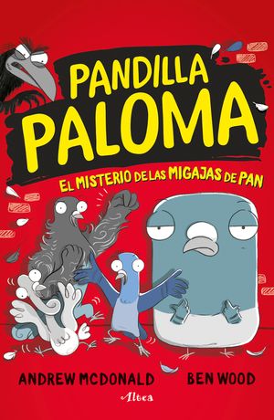 Cover Art for 9786073809207, El Misterio de Las Migas de Pan / Real Pigeons Fight Crime! (Pandilla Paloma) by Andrew McDonald