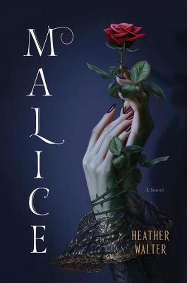 Cover Art for 9781984818652, Malice: A Novel by Heather Walter