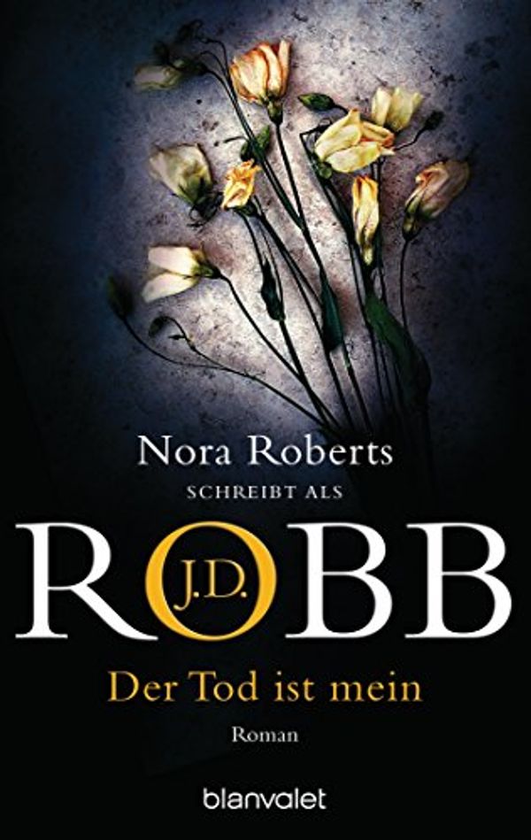 Cover Art for B004OL2C0M, Der Tod ist mein: Roman (Eve Dallas 8) (German Edition) by J.d. Robb