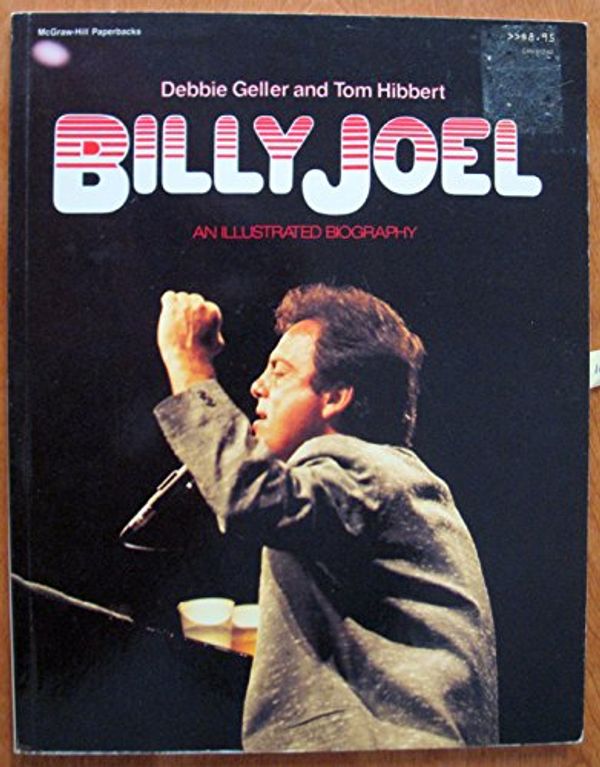 Cover Art for 9780070230552, Billy Joel: An Illustrated Biography by Debbie Geller, Tom Hibbert