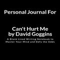 Cover Art for 9781795265300, Personal Journal for Can’t Hurt Me by David Goggins: A Blank Lined Writing Notebook to Master Your Mind and Defy the Odds by Seal Books