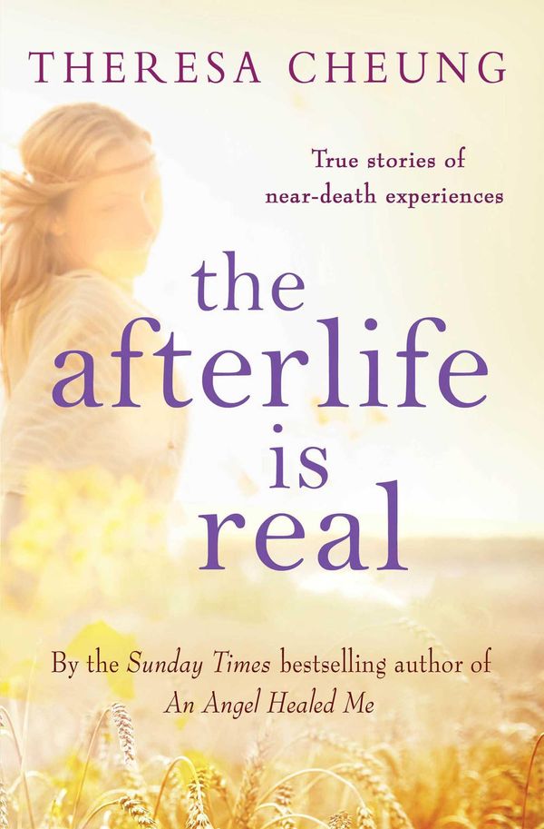 Cover Art for 9781471112379, The Afterlife is Real by Theresa Cheung