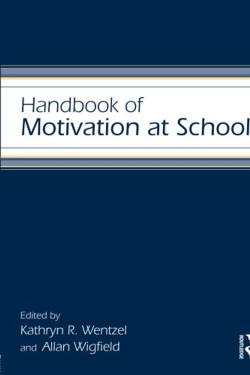 Cover Art for 9780805862904, Handbook of Motivation at School by Kathryn R. Wentzel & Allan Wigfield