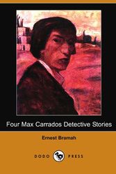 Cover Art for 9781406589535, Four Max Carrados Detective Stories by Ernest Bramah