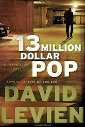 Cover Art for 9780385532532, Thirteen Million Dollar Pop: A Frank Behr Novel by David Levien