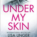 Cover Art for 9781848457065, Under My Skin by Lisa Unger