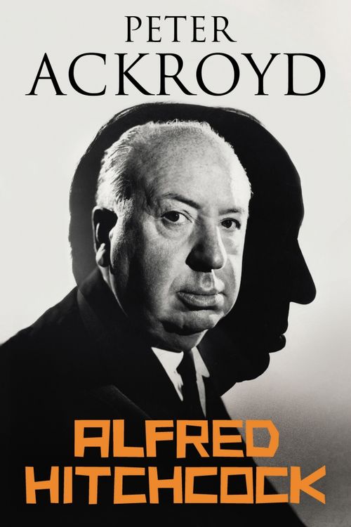 Cover Art for 9780701169930, Alfred Hitchcock by Peter Ackroyd