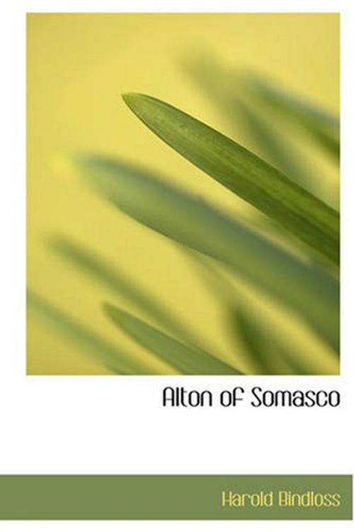Cover Art for 9781426476730, Alton of Somasco by Harold Bindloss