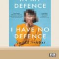 Cover Art for 9780369339447, In My Defence, I Have No Defence by Sinead Stubbins