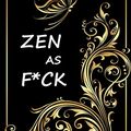 Cover Art for 9781671584600, Zen as F*ck: A Journal for Practicing the Mindful Art of Not Giving a Sh*t  120 Lined Pages Inspirational Quote Notebook To Write In size 6x 9 inches by Holly Books