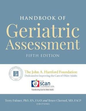 Cover Art for 9781284144307, Handbook Of Geriatric Assessment, Fifth Edition by Terry Fulmer (author), Bruce Chernof (author)