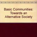 Cover Art for 9780281035687, Basic Communities: Towards an Alternative Society by David B. Clark
