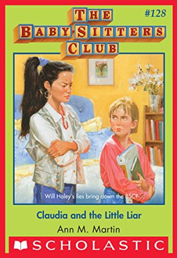 Cover Art for B00WF9U4ZK, Claudia and the Little Liar (The Baby-Sitters Club #128) by Ann M. Martin
