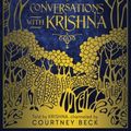 Cover Art for 9780648100409, Conversations with Krishna: Volume 1 by Courtney Beck