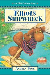 Cover Art for 9781550746983, Elliot's Shipwreck by Andrea Beck