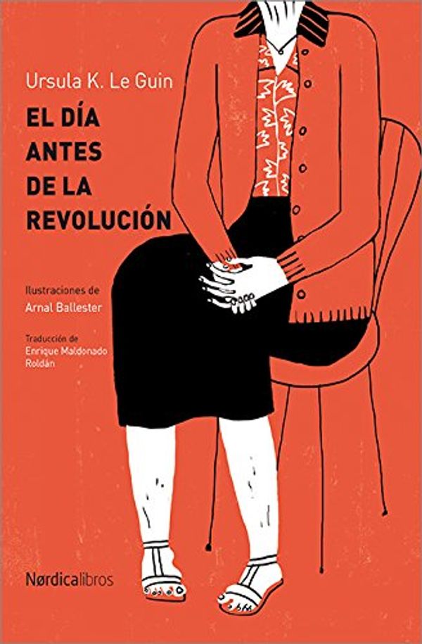 Cover Art for 9788416830329, El día antes de la revolución by Ursula. K Le Guin