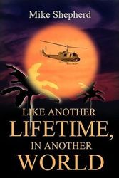 Cover Art for 9780595230501, Like Another Lifetime, in Another World by Mike D. Shepherd