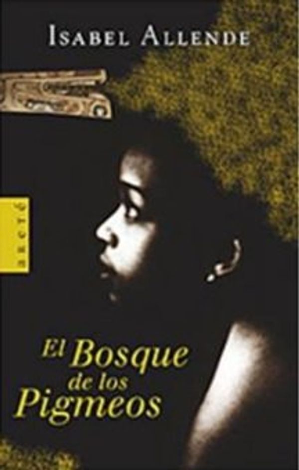 Cover Art for 9789802932801, By Isabel Allende El Bosque de los Pigmeos (Spanish Edition) [Hardcover] by 