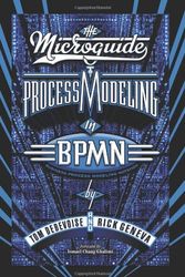 Cover Art for 9781419693106, The Microguide to Process Modeling in BPMN by Tom Debevoise