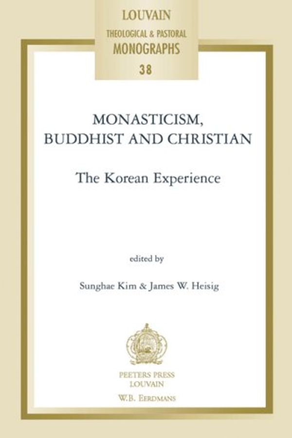 Cover Art for 9780802863751, Monasticism, Buddhist and Christian: The Korean Experience (Louvain Theological & Pastoral Monographs) by 