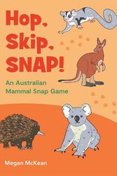 Cover Art for 9781760762582, Hop, Skip, SNAP!: an Australian Mammal Snap Game by Megan McKean