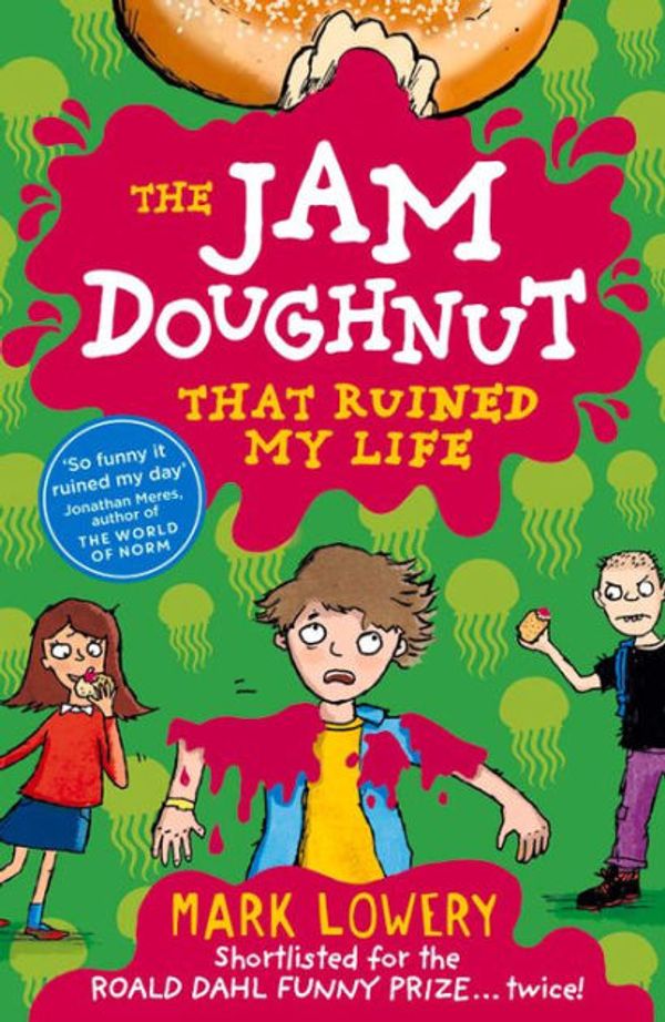 Cover Art for 9781848125162, The Jam Doughnut That Ruined My Life by Mark Lowery
