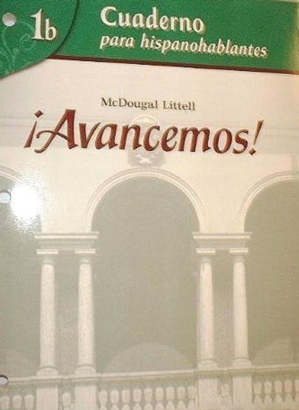 Cover Art for 9780618766024, ¡avancemos!: Cuaderno Para Hispanohablantes (Student) Level 1b by McDougal Littel