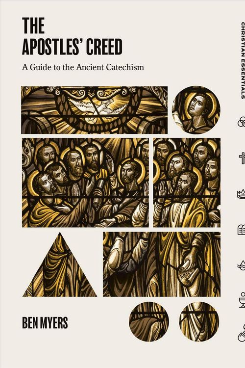 Cover Art for 9781683590880, The Apostles' Creed for Everyone (Christian Essentials) by Benjamin Myers