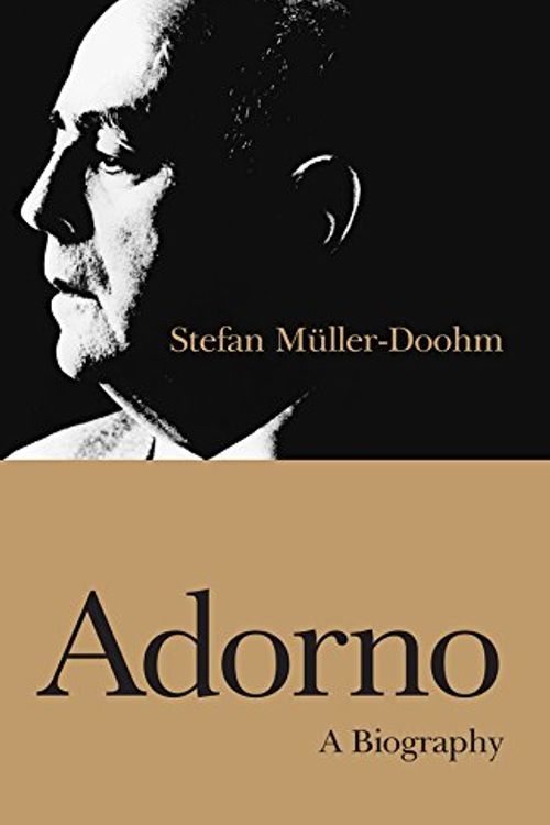 Cover Art for 9780745631080, Adorno: An Intellectual Biography by Stefan Muller–Doohm