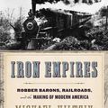 Cover Art for 9780358567127, Iron Empires: Robber Barons, Railroads, and the Making of Modern America by Michael Hiltzik