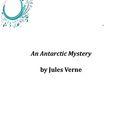 Cover Art for 9781497394957, An Antarctic Mystery by Verne Jules